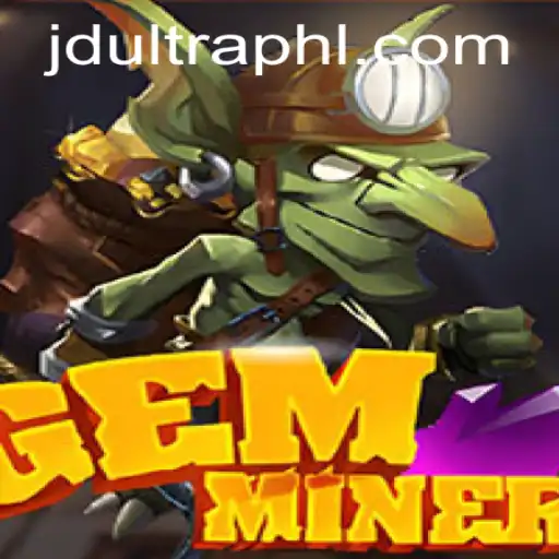 GemMiner: Unearthing the Thrills of JDultra